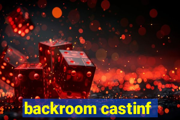 backroom castinf